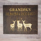 Grandpa's Hunting Buddies Hunting with Papa Dad Father's Day Birthday Sign Personalized Customized Hunting Trip Gift For Him 1-5 Deer