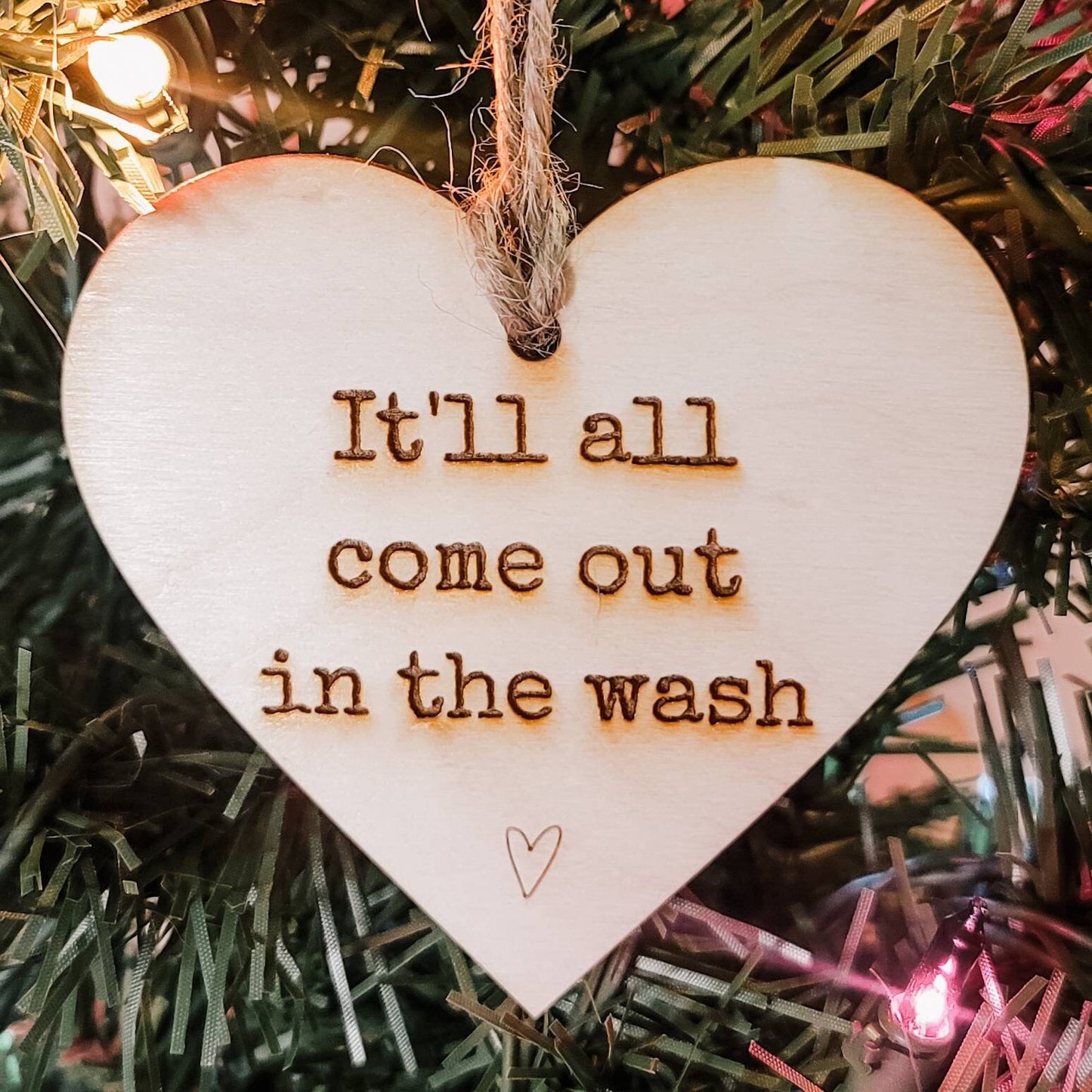 It'll all Comes Out in the Wash Ornament Gift for Friend Gift for Grandma Gift for Friend Southern Sayings