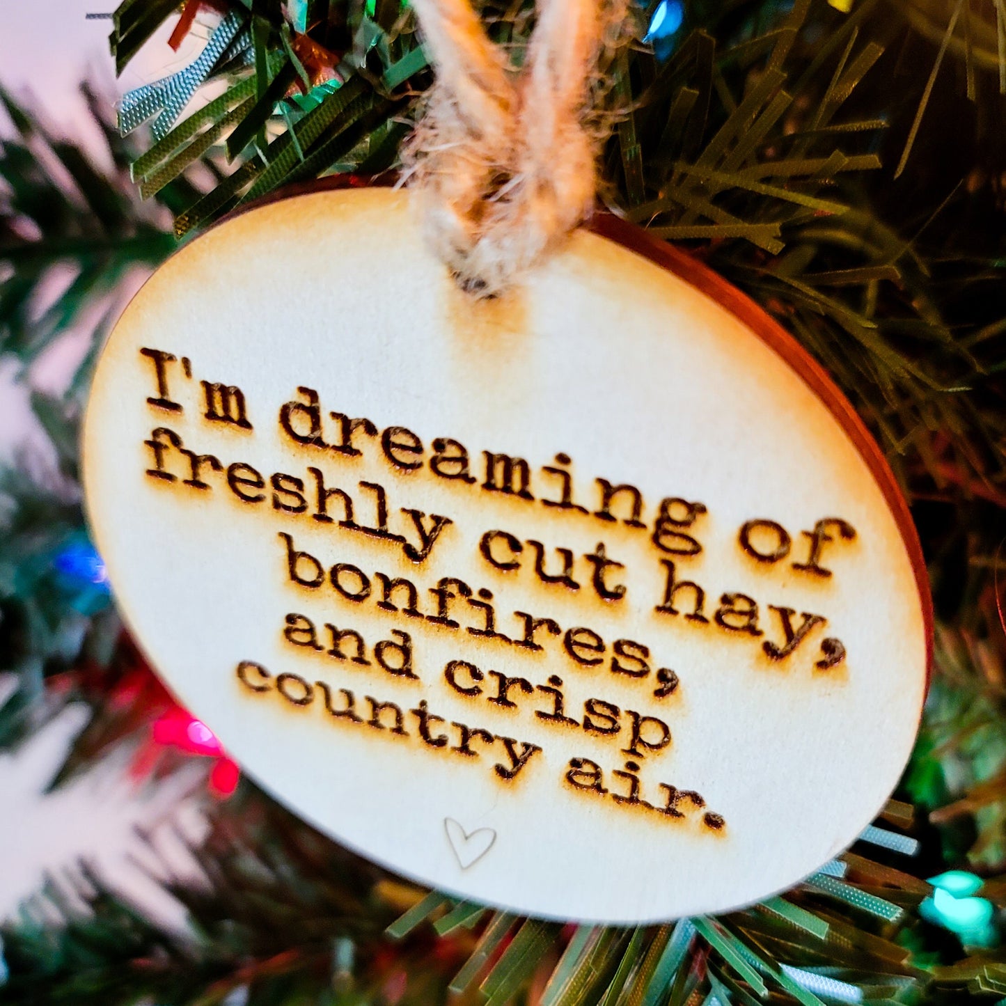 Farm Ornament I'm Dreaming of Bonfires, Freshly Cut Hay, Farm Life Fall Ornament Gift for Friend Country Sayings Decor Cowboy Gift