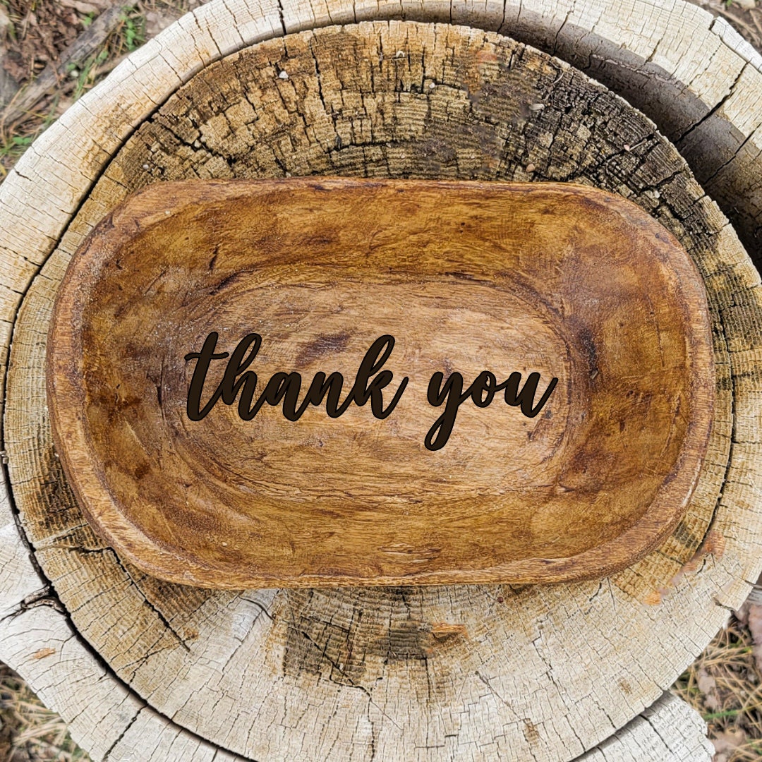 Thank You Engraved Wooden Hand Carved Dough Bowl Prayer Bowl Personalized Gift