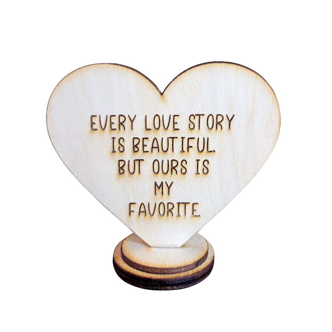 Love Story Desk Simple Sign Valentines Gift For Husband Boyfriend Wife Every Love Story Is Beautiful But Ours Is My Favorite Gift