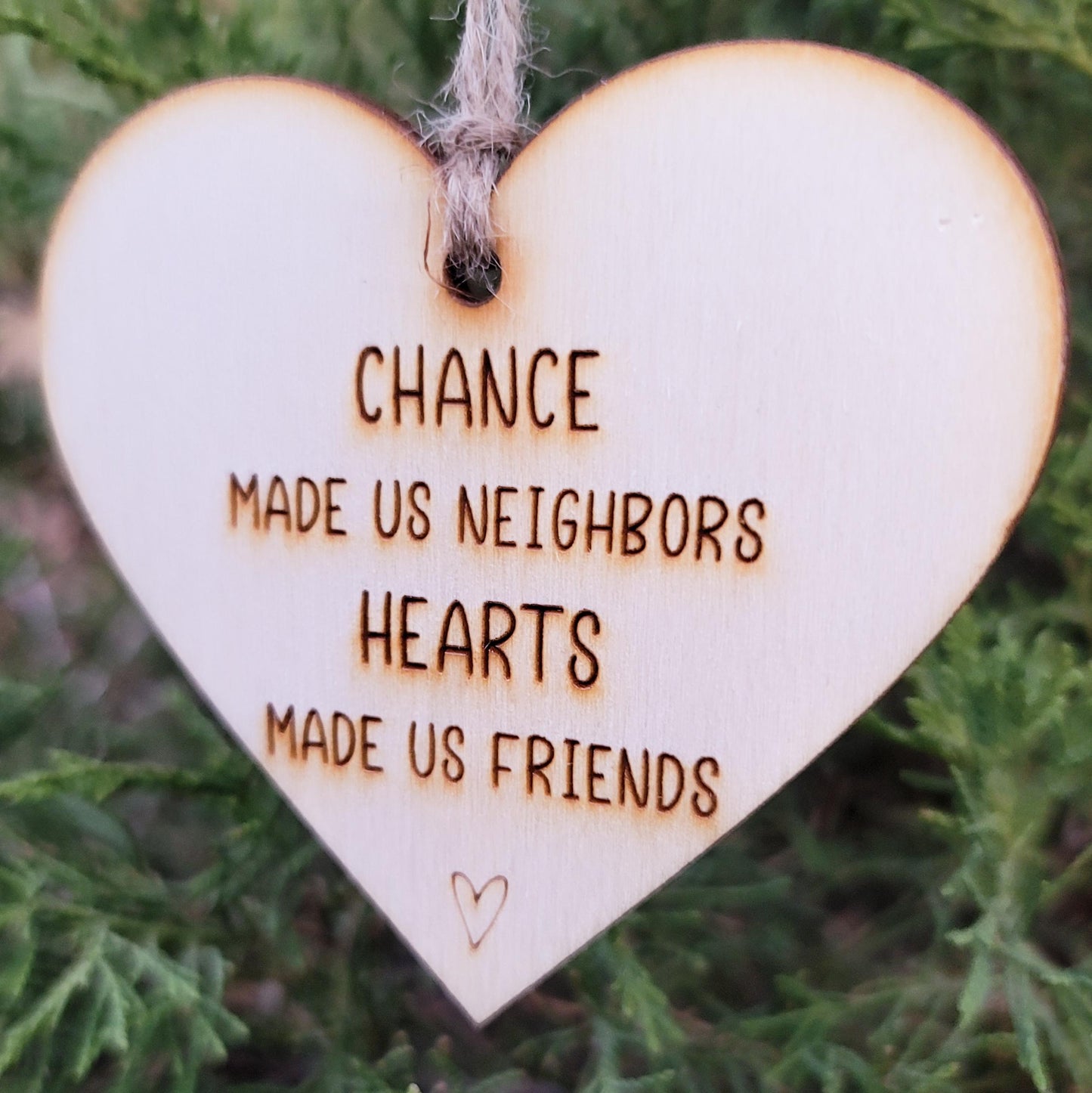 Neighbor Gift Christmas Ornament Chance Made Us Neighbors Friends Best Neighbors Gifts For Friends Love and Laughter Ornament Exchange Gifts