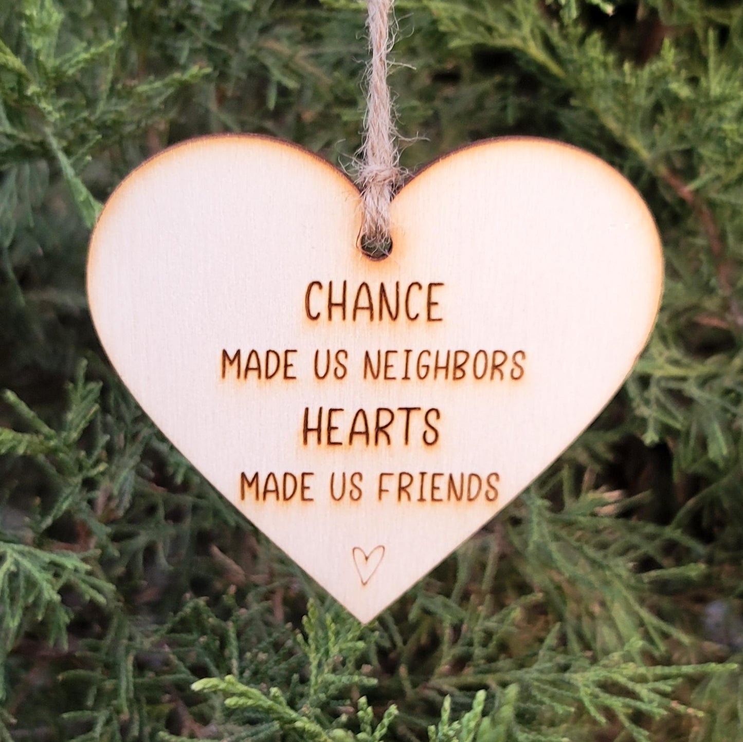 Neighbor Gift Christmas Ornament Chance Made Us Neighbors Friends Best Neighbors Gifts For Friends Love and Laughter Ornament Exchange Gifts