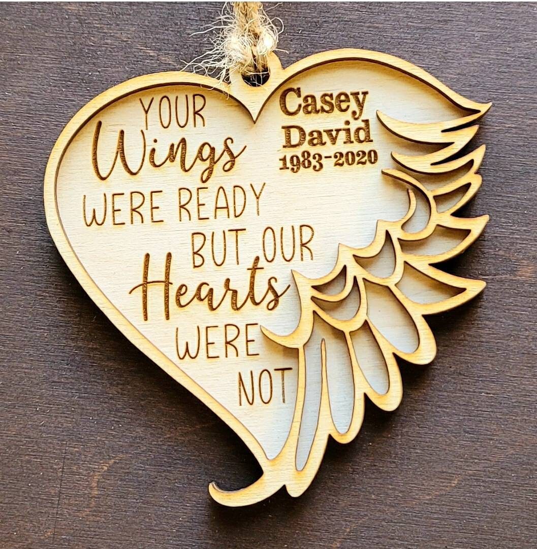 Memorial Christmas Ornament wood engraved Your Wings Were Ready But our Hearts Were Not