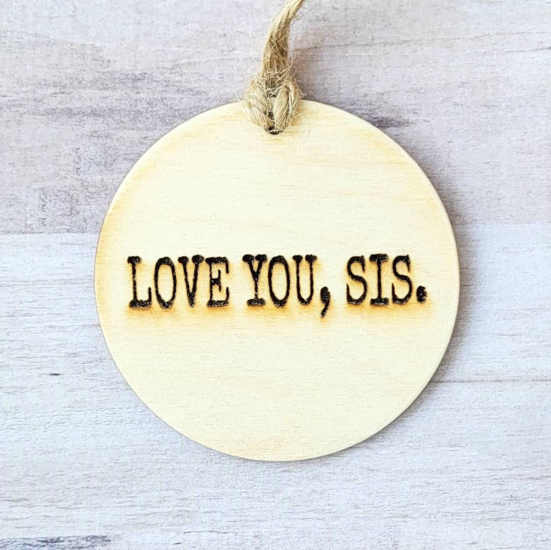 Love You, Sis Sister Christmas Ornament Simple Typewriter Font