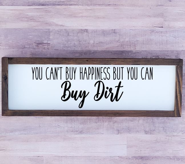 You Can't Buy Happiness But You Can Buy Dirt Housewarming Gift Country Song New Home 3D Wood Sign