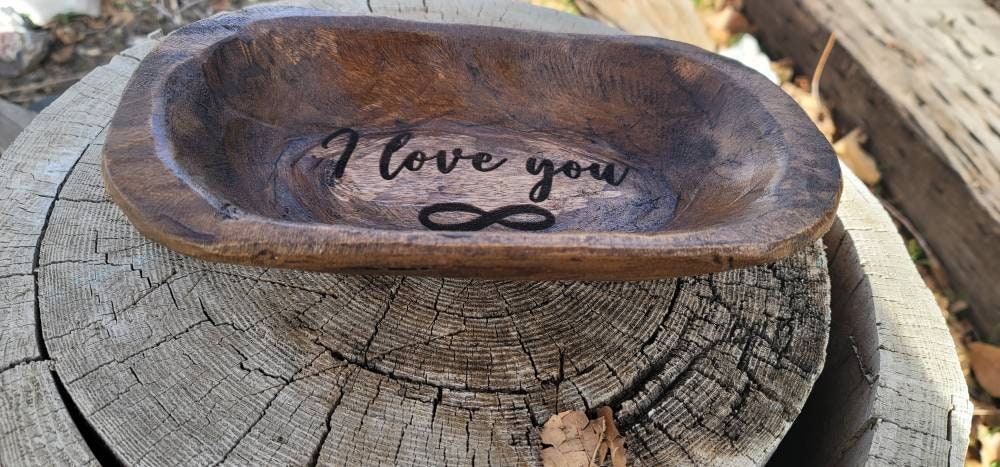 I love you Wooden Hand Carved Dough Bowl