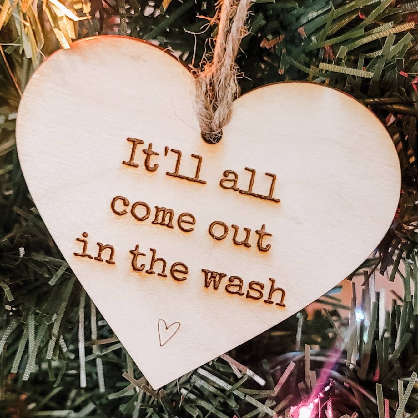 It'll all Comes Out in the Wash Ornament Gift for Friend Gift for Grandma Gift for Friend Southern Sayings