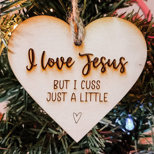 I love Jesus But I Cuss Just a Little Ornament