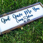 God Gave Me You Personalized Farmhouse Sign